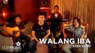 Walang Iba  Ezra Band Music Video [upl. by Wyler]