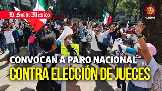 Convocan a poderes judiciales locales a paro nacional contra elección de jueces [upl. by Horten]