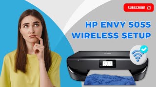 HP Envy 5055 Wireless Setup  Printer Tales [upl. by Samala]