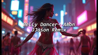 Belly Dancer  Akon  jjason [upl. by Daisi]