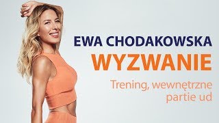 Ewa Chodakowska WYZWANIE Trening wewnętrzne partie ud [upl. by Acirred]