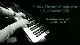 Eternity Memory of Lightwaves  Final Fantasy X2 Noriko Matsueda and Takahito Eguchi [upl. by Amsed620]