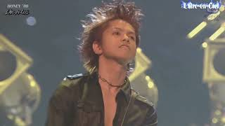 HONEY 98 Live  LArcenCiel [upl. by Roshelle998]