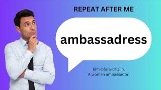 How to SAY and USE AMBASSADRESS [upl. by Adnyl]