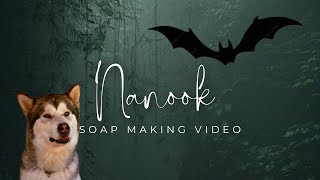 How I make Nanook Handmade SoapTHE LOST BOYS COLLECTION [upl. by Brandes]