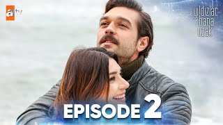 Yıldızlar Bana Uzak  Episode 2  Subtitled in English [upl. by Blount922]