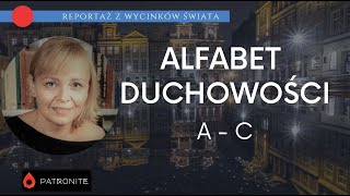 Alfabet duchowości od A do C Reportaż z wycinków świata 404 [upl. by Eladnar]