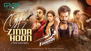 Faraar  Full OST  Zinda Hoon 🎙 Singer Asim Azhar amp Ashir  Ft Hamza Ali Abbasi  Ahmed Ali Akbar [upl. by Noellyn]