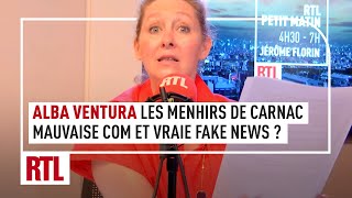 Laffaire des menhirs de Carnac  mauvaise com et vraie fake news  Lédito dAlba Ventura [upl. by Upton]