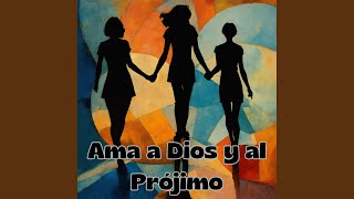 Ama a Dios y al Prójimo [upl. by Vins782]