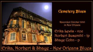 Cemetery Blues  Erika Norbert and Shaye  New Orleans Blues [upl. by Yecnay]