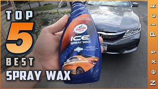 Top 5 Best Spray Waxes Review in 2024  Dont buy before watching This [upl. by Elockin163]