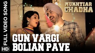 Gun Vargi Bolian Pave Full Video Song  Mukhtiar Chadha [upl. by Andromada931]