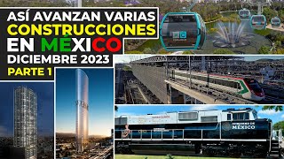 Así Avanzaron Grandes Construcciones en México  Diciembre 2023 [upl. by Yejus]