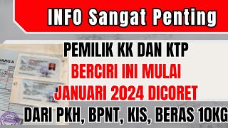 INFO PENTING PEMILIK KK DAN KTP BERCIRI INI TIDAK LAGI DAPAT BANSOS DI TAHUN 2024 [upl. by Allemrac]