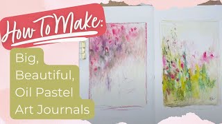 How To Make Big Beautiful Oil Pastel Art Journals with Kellee Wynne [upl. by Marigold]