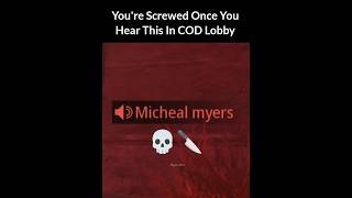 You are screwed Once You Hear This From Michael Myers in COD Lobby shorts mw3 warzone [upl. by Annekcm]