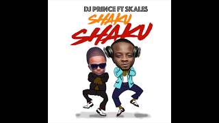 DJ Prince  Shaku Shaku Official Audio ft Skales [upl. by Ardnoel791]