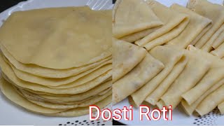 Dosti Roti recipe  Soft Perfect Dosti Roti Banane ka Aasan Tarika  दोस्ती रोटी रेसिपी [upl. by Esidnak589]