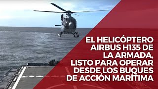 Los H135 de la Armada finalizan con éxito sus pruebas en el BAM Meteoro [upl. by Eikcid]