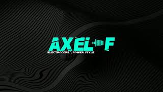 Power Style amp Electrocore  Axel F REMİX [upl. by Annot]