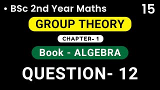 Group Theory  QUESTION 12   Algebra  BSc 2nd Year  HPU [upl. by Nibur312]