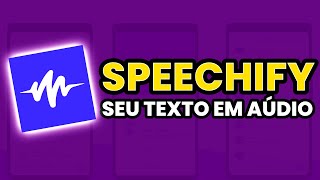 INACREDITÁVEL app transforma QUALQUER TEXTO em AUDIOBOOK SPEECHIFY [upl. by Gainer241]