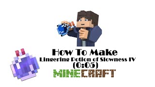 How to Make Lingering Potion of Slowness IV 005 in Minecraft [upl. by Deery317]