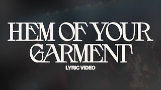 Hem Of Your Garment Live  Lyric Video [upl. by Rhea160]