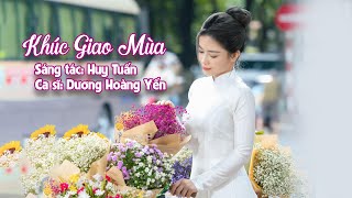 Khúc Giao Mùa  Dương Hoàng Yến  Minh Ngọc Studio [upl. by Psyche]