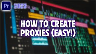 How to Create Proxies QUICK amp EASY  Premiere Pro 2023 [upl. by Brunhilda]