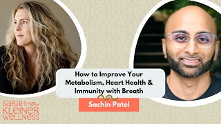 How to Improve Your Metabolism Heart Health amp Immunity with Breath  Sachin Patel [upl. by Bauer]