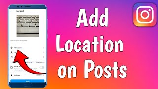 How To Add Location to Instagram Posts [upl. by Williamson]