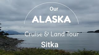 Our ALASKA Cruise and Land Tour  Sitka [upl. by Zetra]