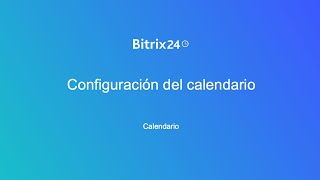 Configuración del calendario  Bitrix24 [upl. by Lesoj]