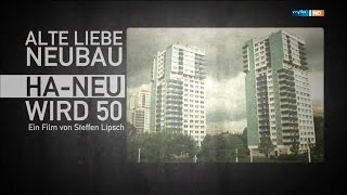 Alte Liebe Neubau  HaNeu wird 50 DOKU mdr 2o14 [upl. by Tjaden]