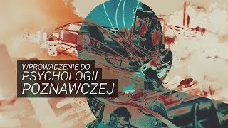 Wprowadzenie do psychologii poznawczej Zapowiedź kursu na CopernicusCollegepl [upl. by Niltag]