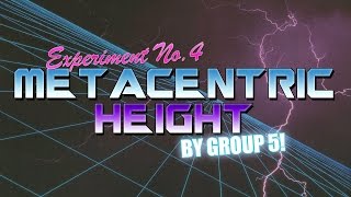 Experiment No 4  METACENTRIC HEIGHT  Group 5 [upl. by Nithsa]