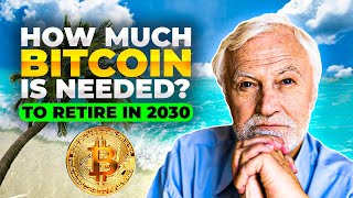 How Much Bitcoin Do You Need to Retire by 2030 [upl. by Ebanreb367]