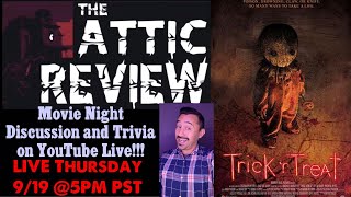 Trick R Treat Movie Night Discussion and Trivia wThe Attic Review [upl. by Yaniv888]