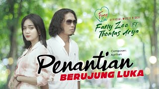 Fany Zee feat Thomas Arya  Penantian Berujung Luka Official Music Video [upl. by Dasteel]