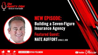 Interview with Nate Auffort CEO of SWAT Building a 7 Figure Insurance Agency [upl. by Graner129]