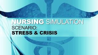 Nursing Simulation Scenario Stress amp Crisis [upl. by Sorcim]