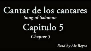 Cantar de los cantares  Song of Salomon  Capitulo 5 [upl. by Gelhar747]