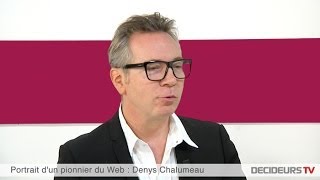 Entrepreneurs comment réussir sur internet  Denys Chalumeau [upl. by Herald67]