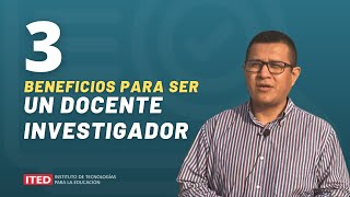 3 beneficios si eres un docente investigador [upl. by Kyne]