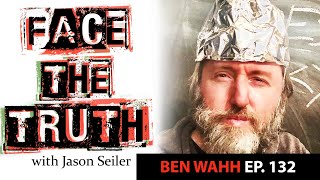 Face the Truth Podcast Ep132 WBen Wahh [upl. by Airdnaxila]