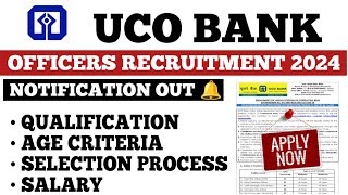 UCO Bank Notification 2024  UCO Bank Officers Notification Out 2024  Know Complete Details [upl. by Jagir218]