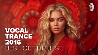 VOCAL TRANCE 2016  BEST OF THE BEST FULL ALBUM [upl. by Ramej34]