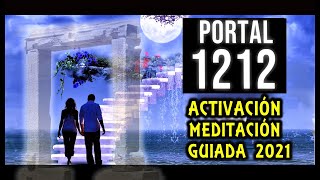 PORTAL 1212  2021 ACTIVACIÓN Meditación Guiada Binaural [upl. by Nallid]